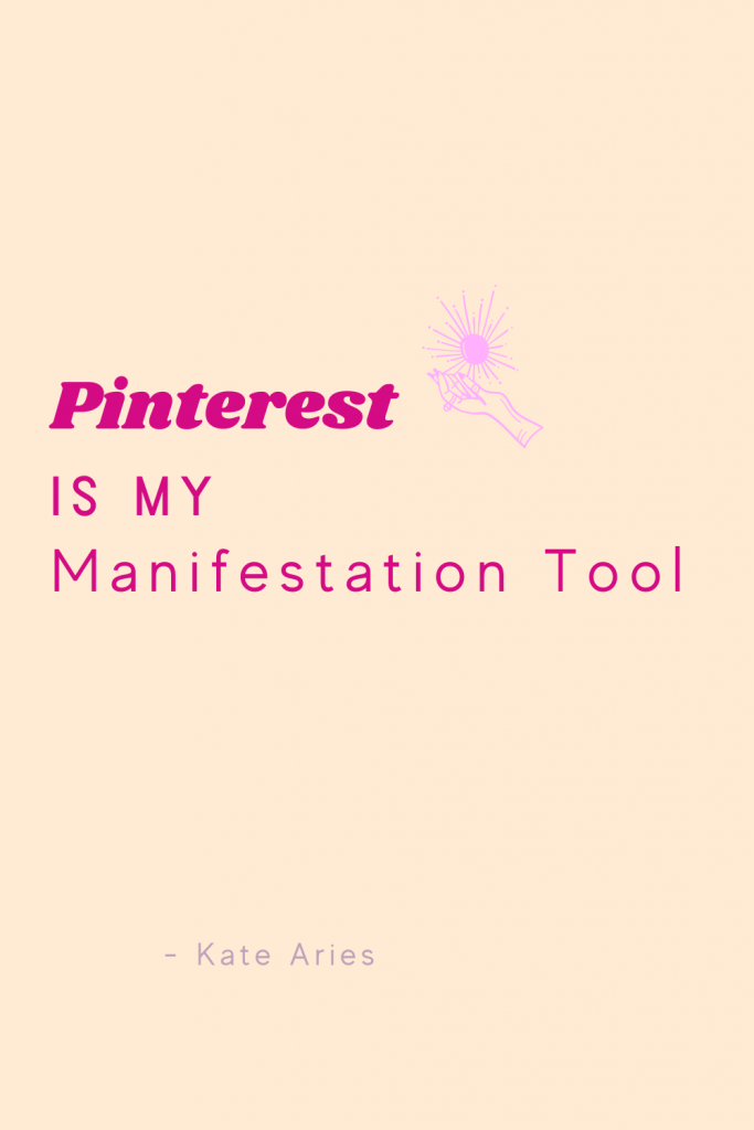 Pinterest is my Manifestation Tool Quote for using Pinterest for Manifestation Law of Attraction